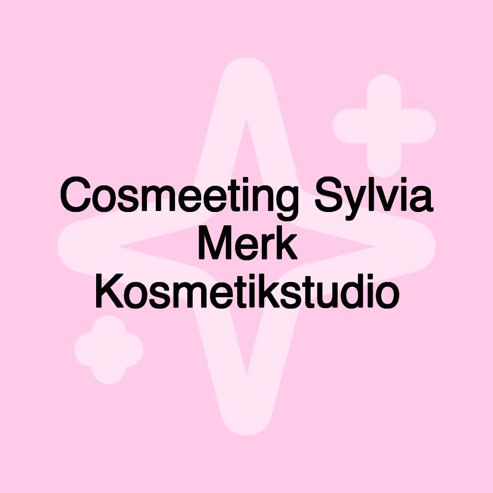 Cosmeeting Sylvia Merk Kosmetikstudio