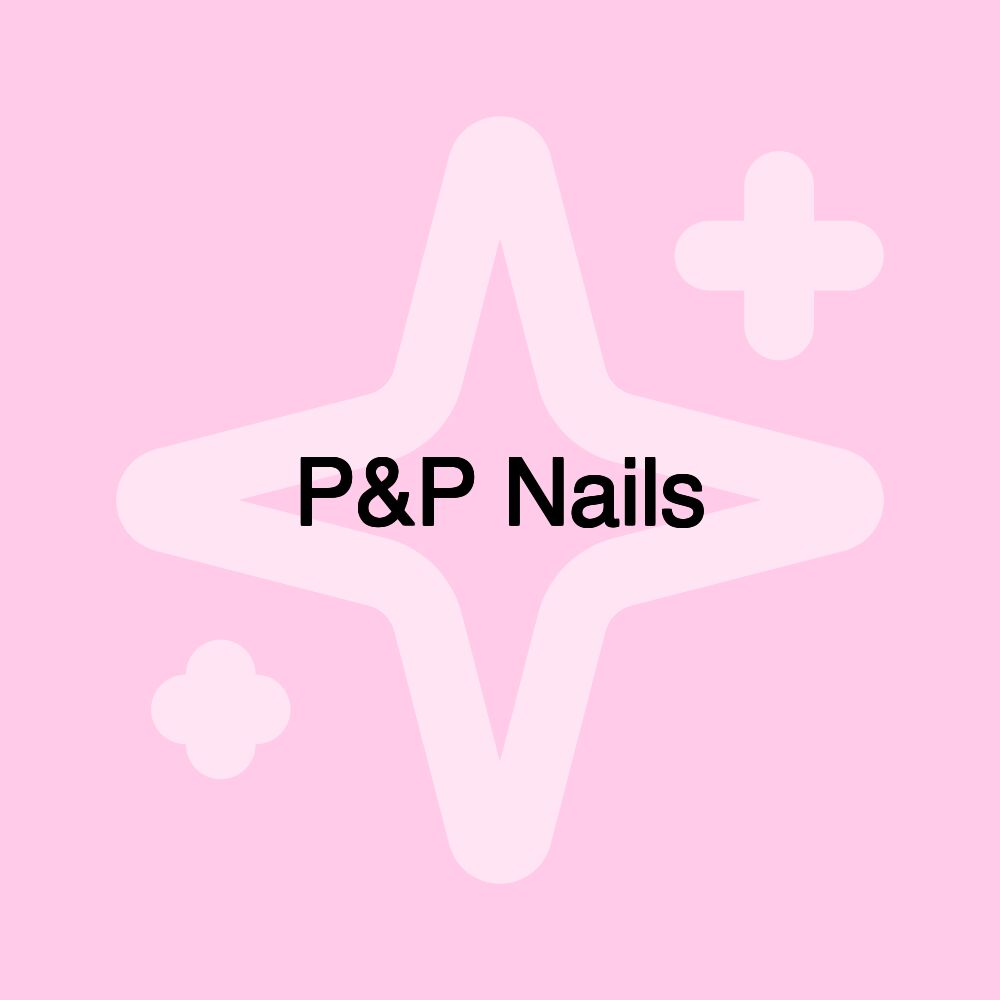 P&P Nails