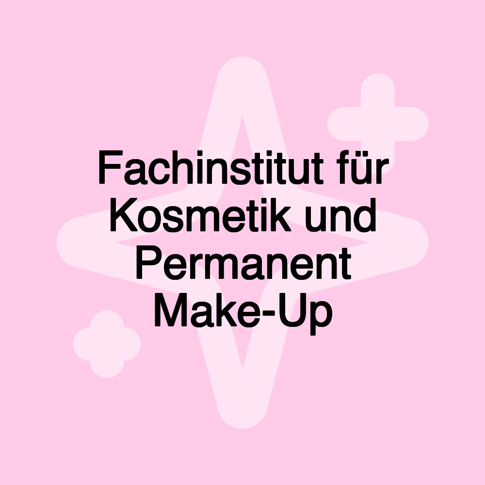 Fachinstitut für Kosmetik und Permanent Make-Up