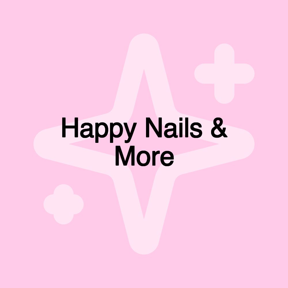 Happy Nails & More