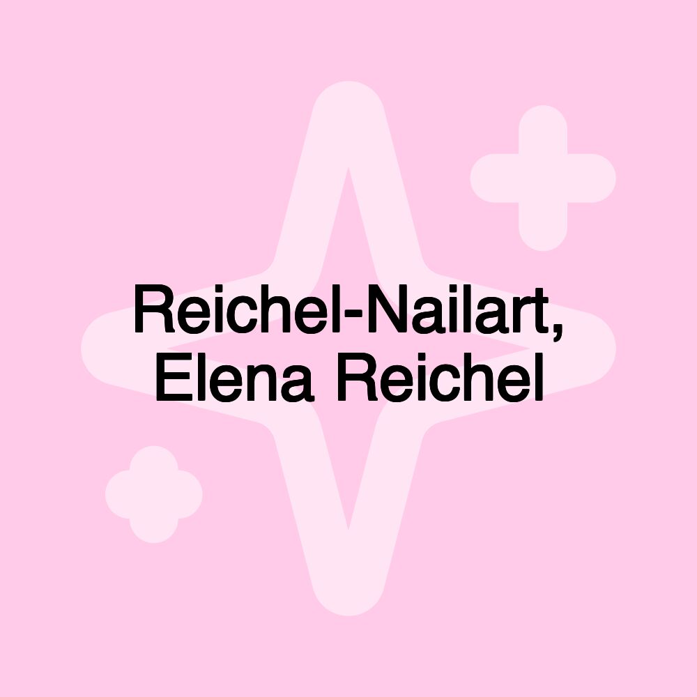 Reichel-Nailart, Elena Reichel