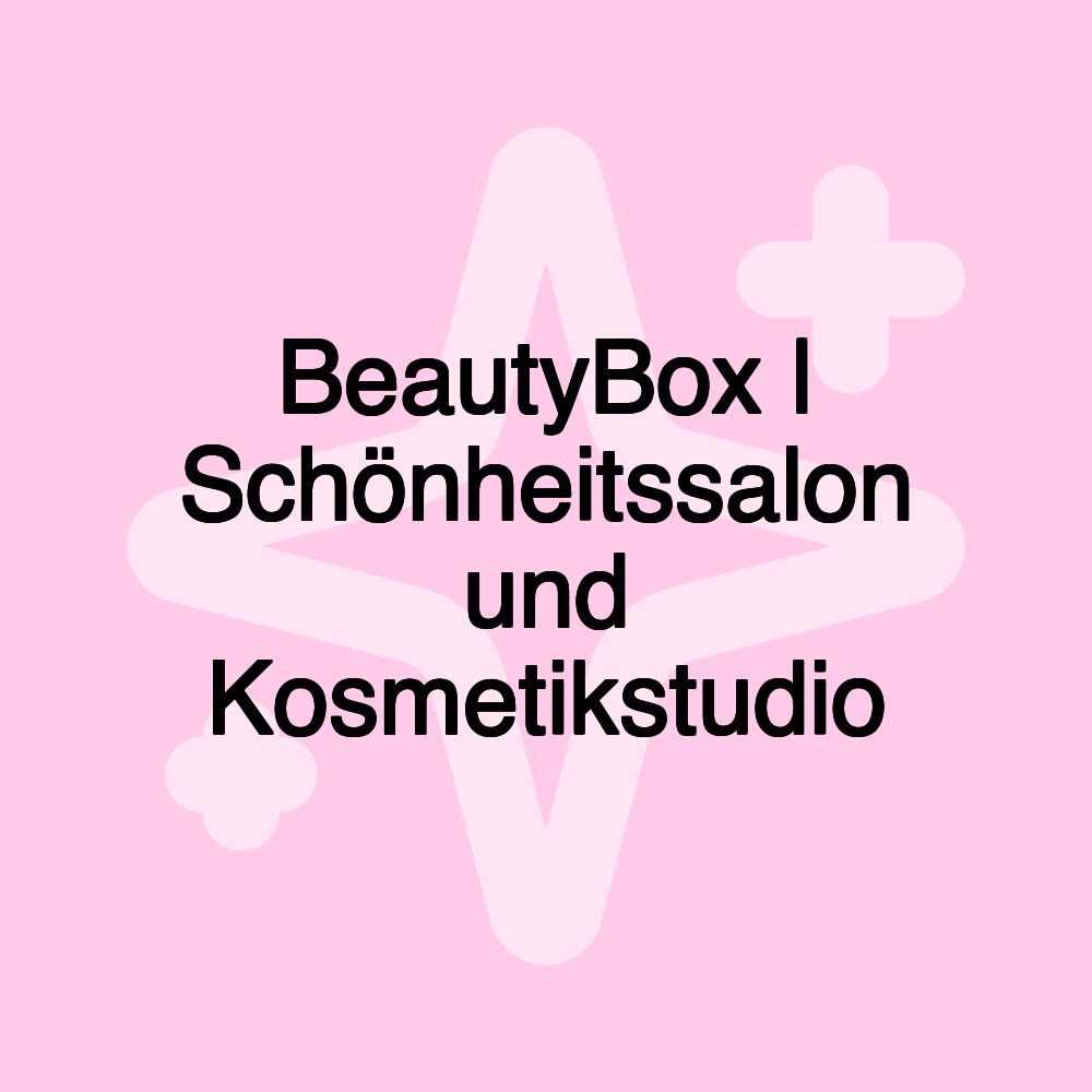 BeautyBox | Schönheitssalon und Kosmetikstudio