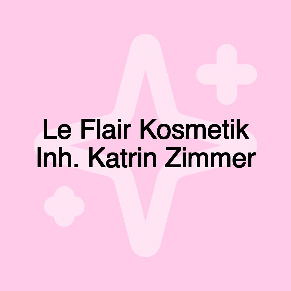 Le Flair Kosmetik Inh. Katrin Zimmer