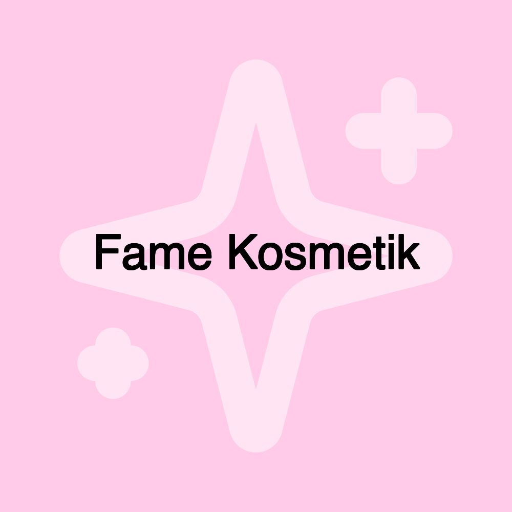 Fame Kosmetik