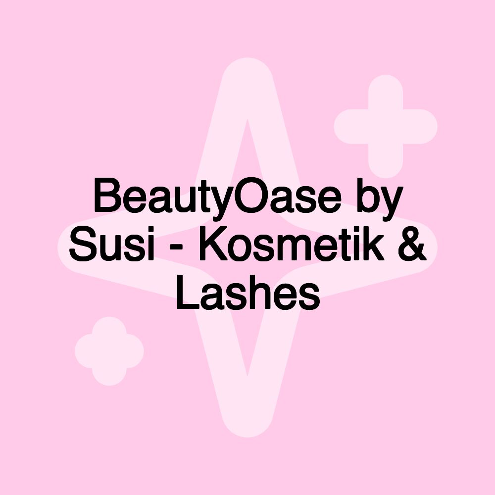 BeautyOase by Susi - Kosmetik & Lashes