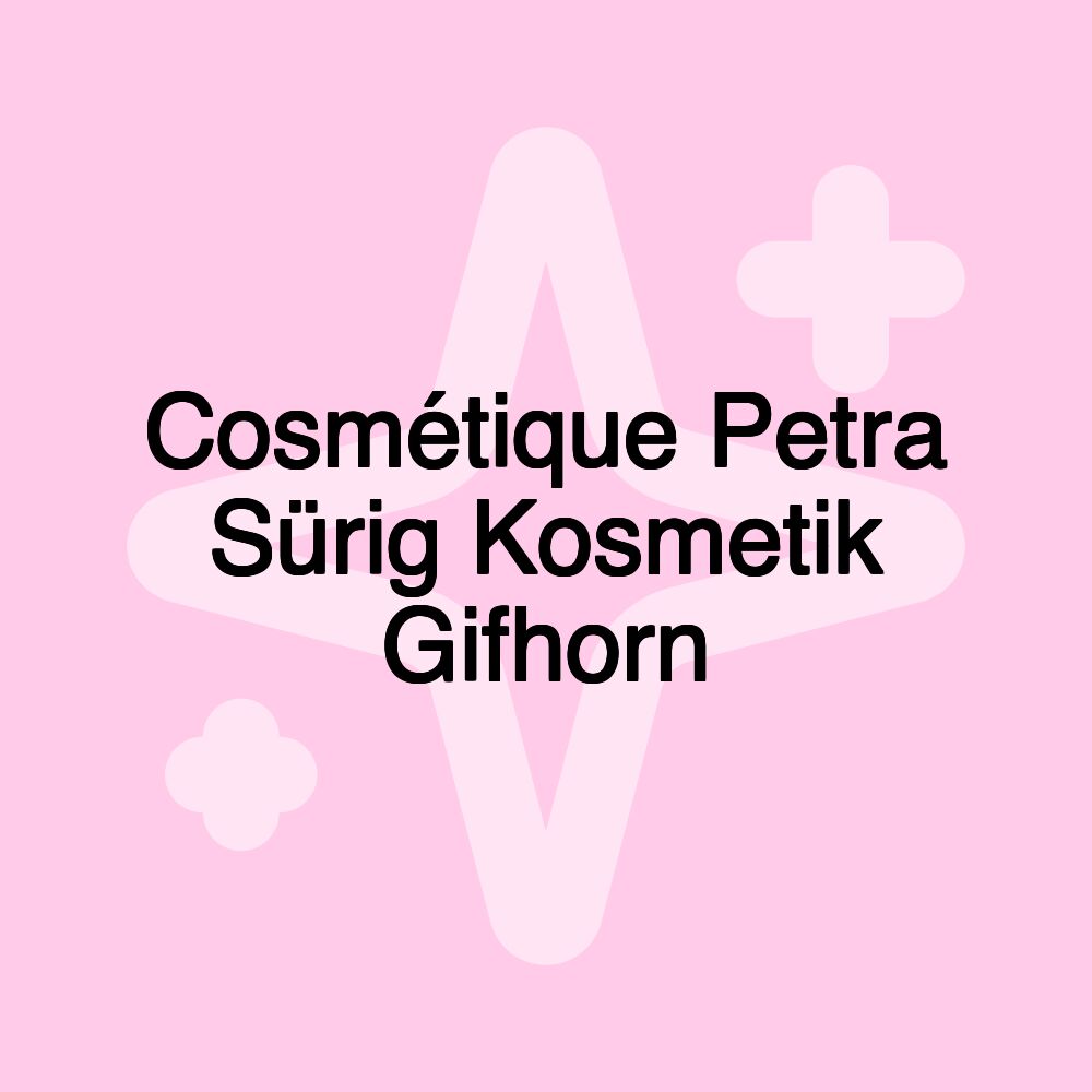 Cosmétique Petra Sürig Kosmetik Gifhorn