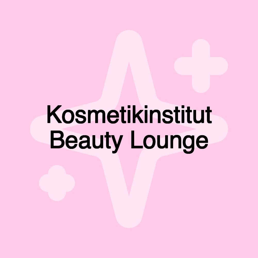 Kosmetikinstitut Beauty Lounge