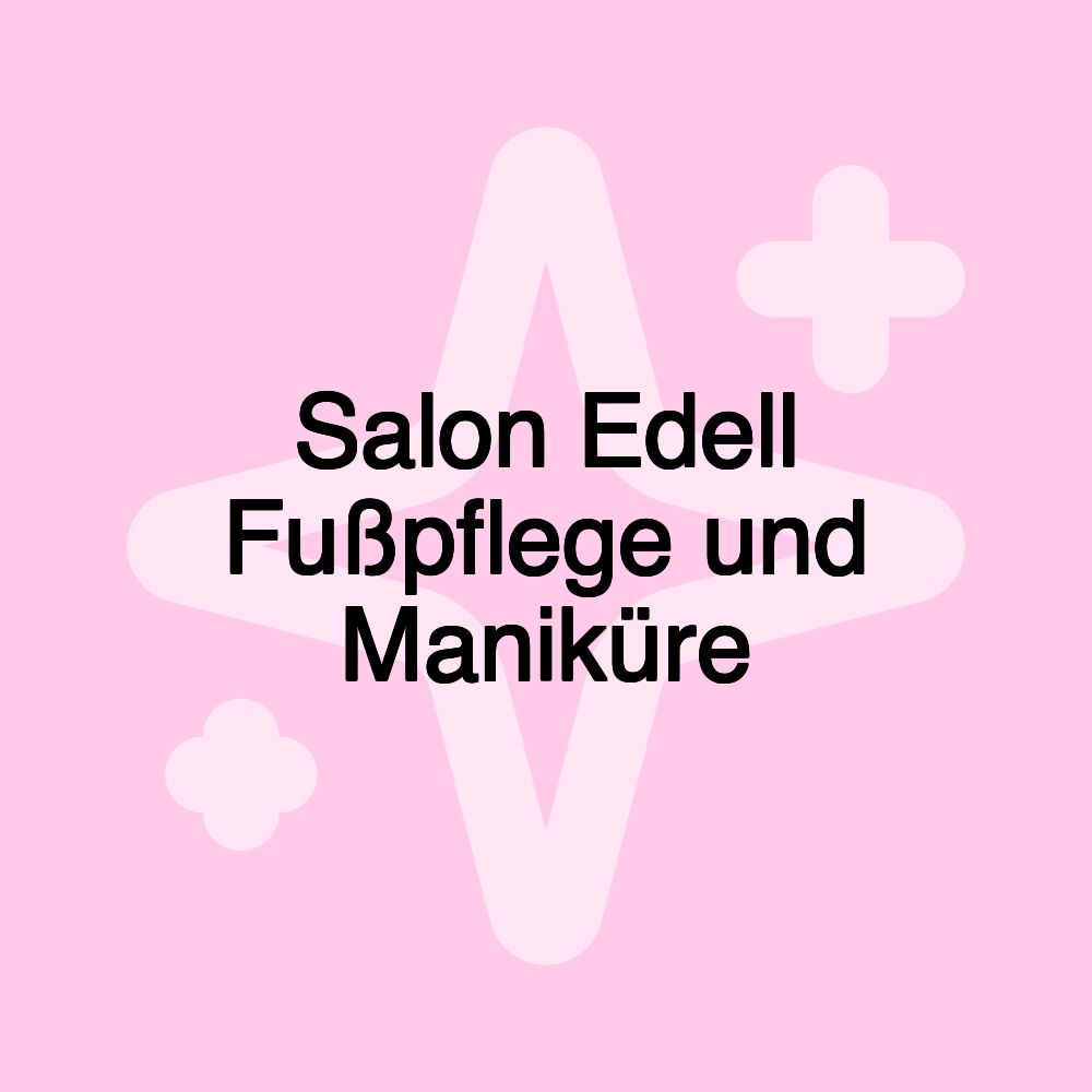 Salon Edell Fußpflege und Maniküre