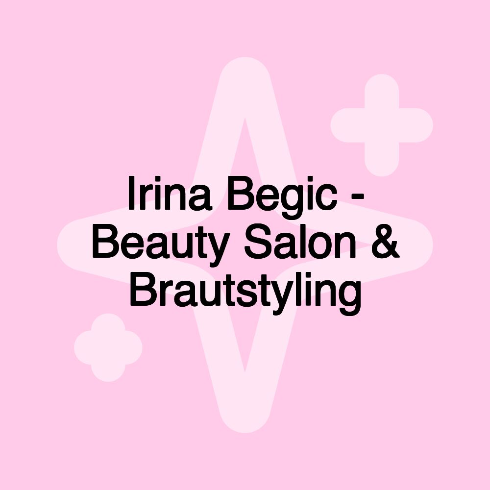 Irina Begic - Beauty Salon & Brautstyling