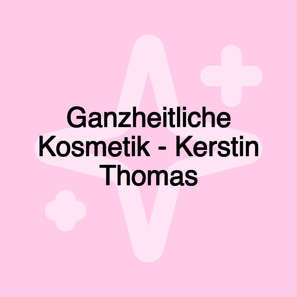 Ganzheitliche Kosmetik - Kerstin Thomas