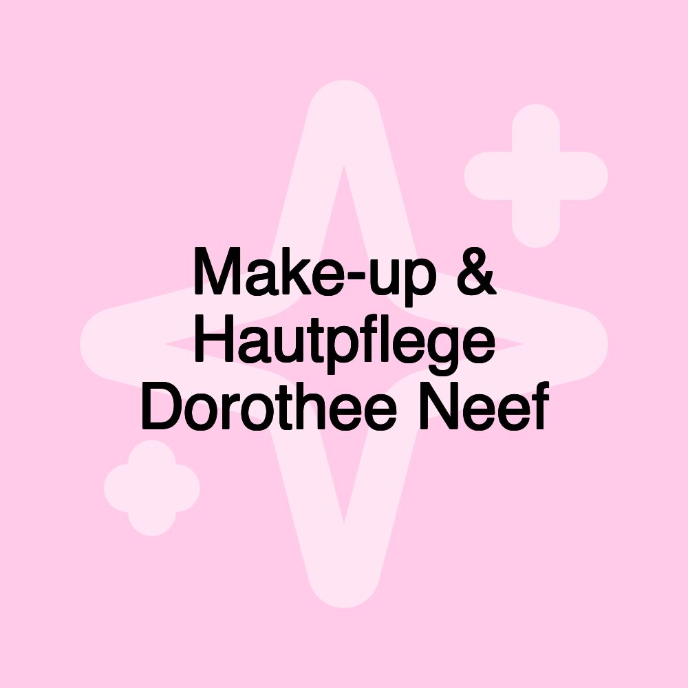 Make-up & Hautpflege Dorothee Neef