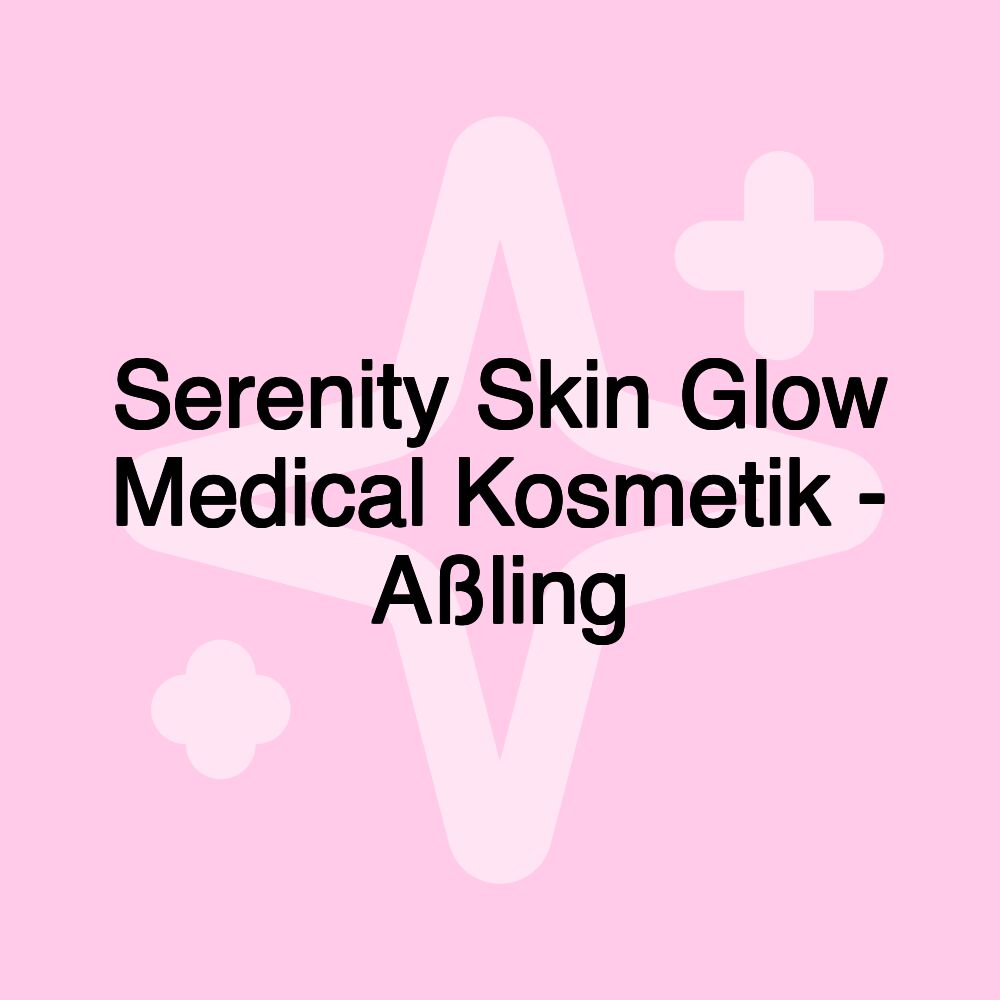 Serenity Skin Glow Medical Kosmetik - Aßling