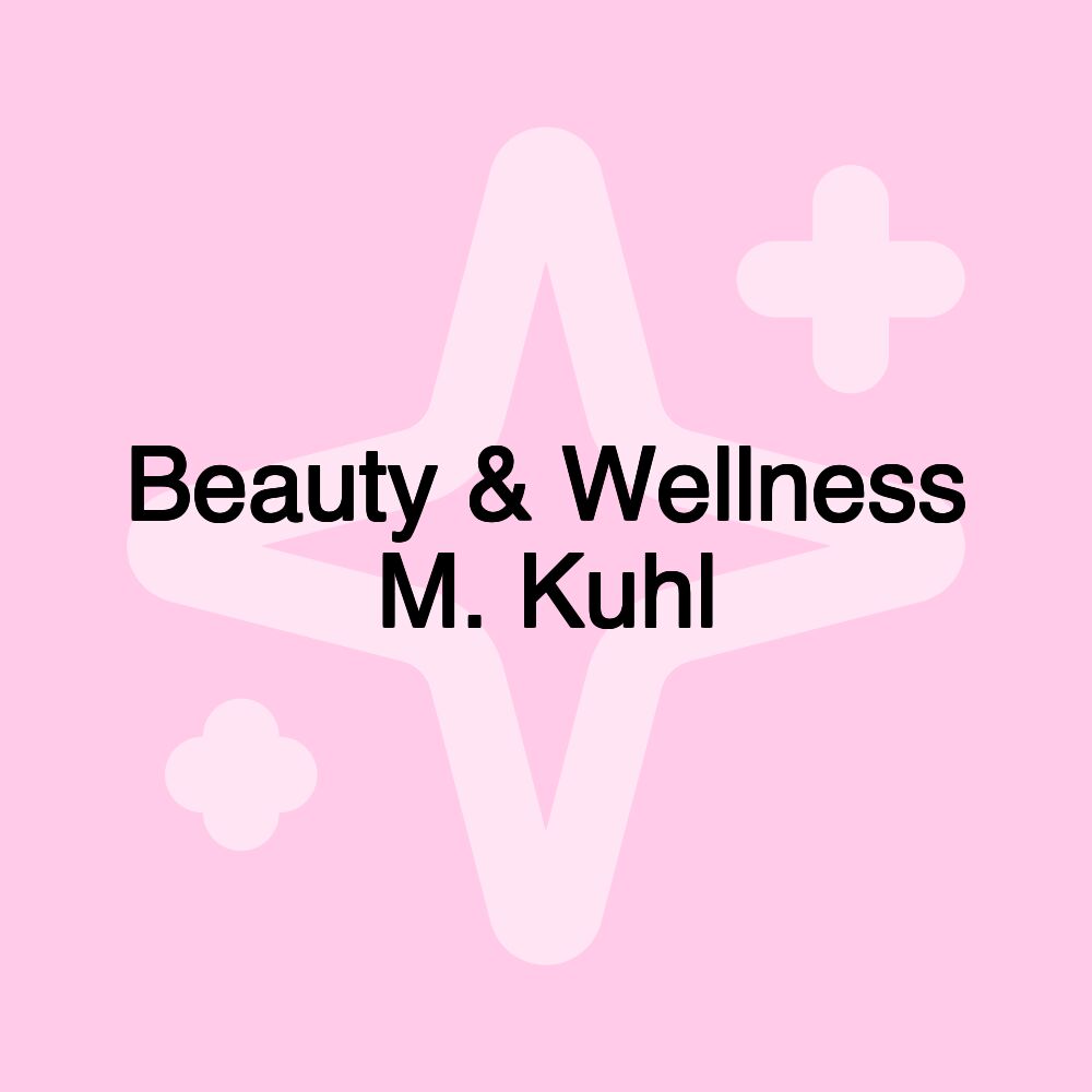 Beauty & Wellness M. Kuhl