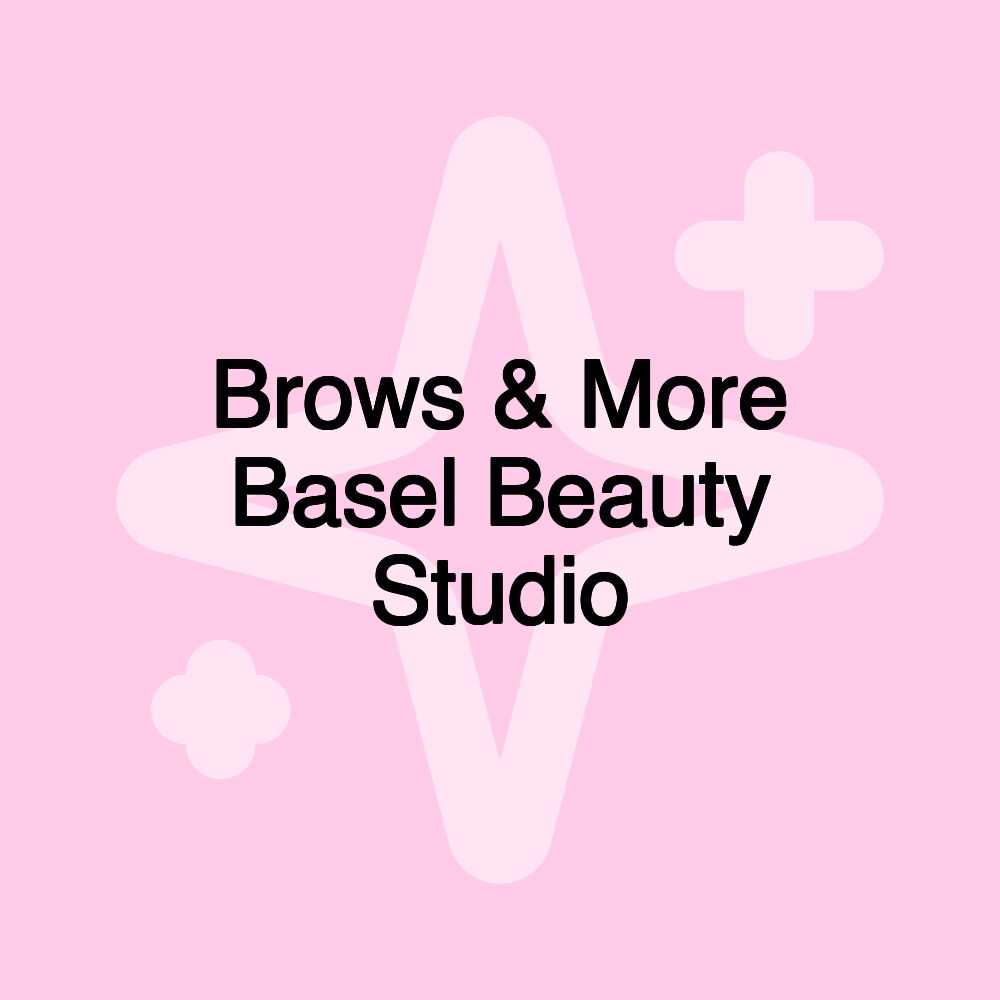 Brows & More Basel Beauty Studio