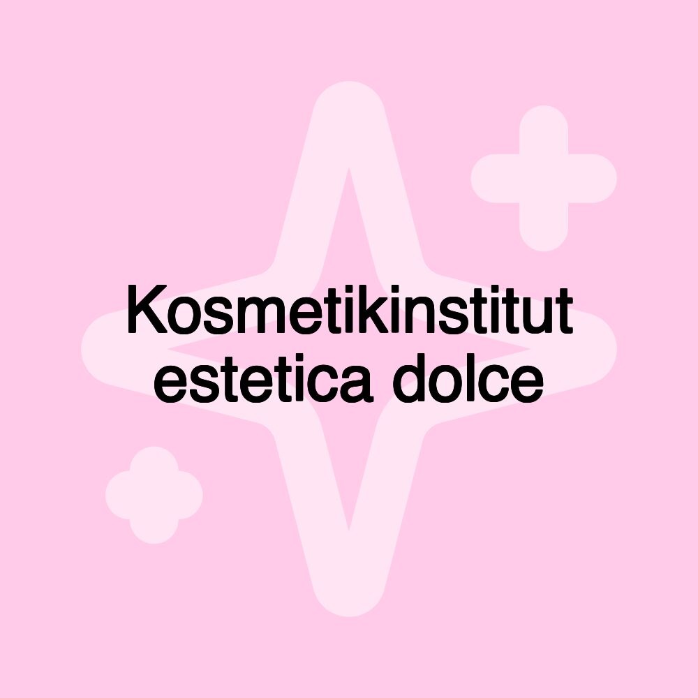 Kosmetikinstitut estetica dolce