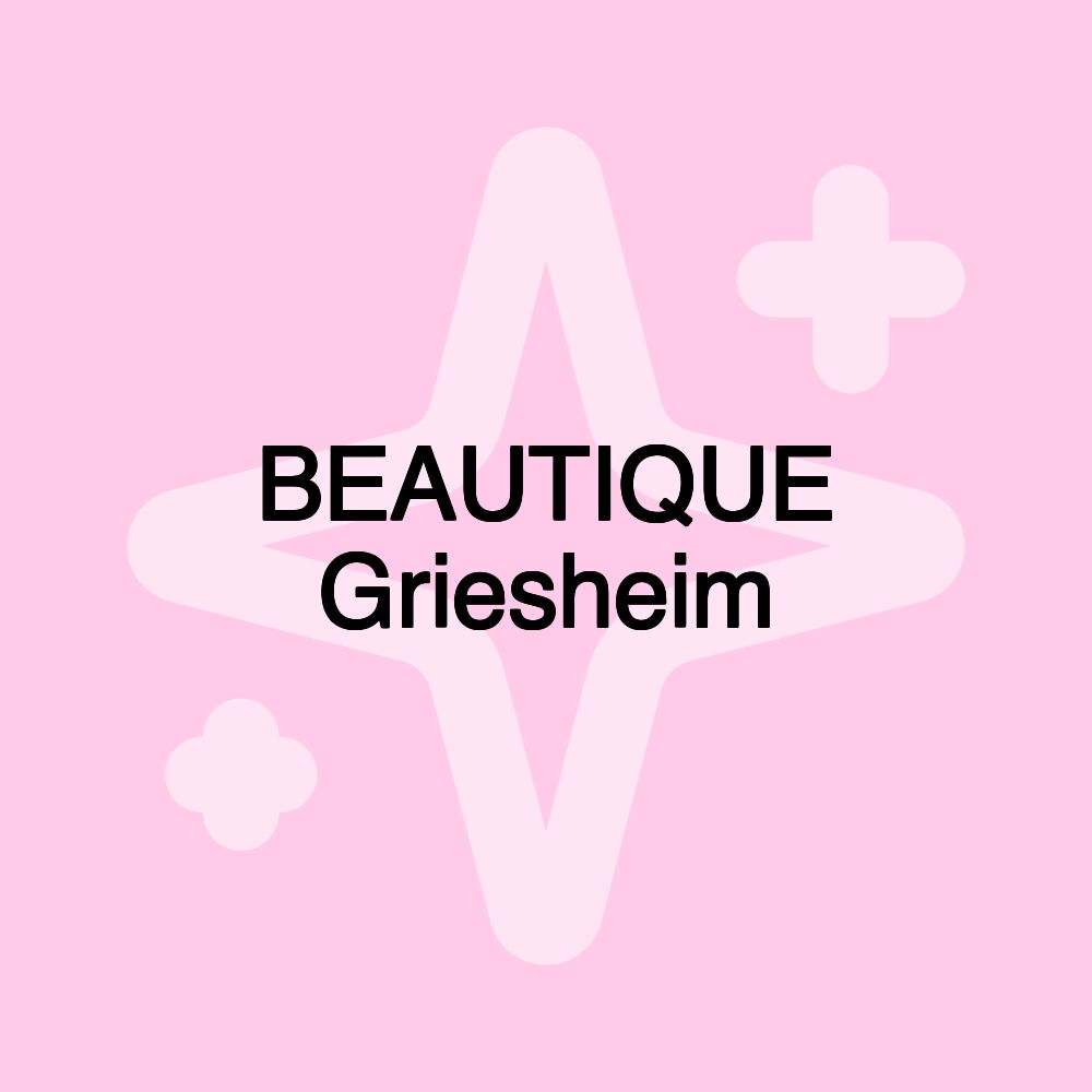 BEAUTIQUE Griesheim