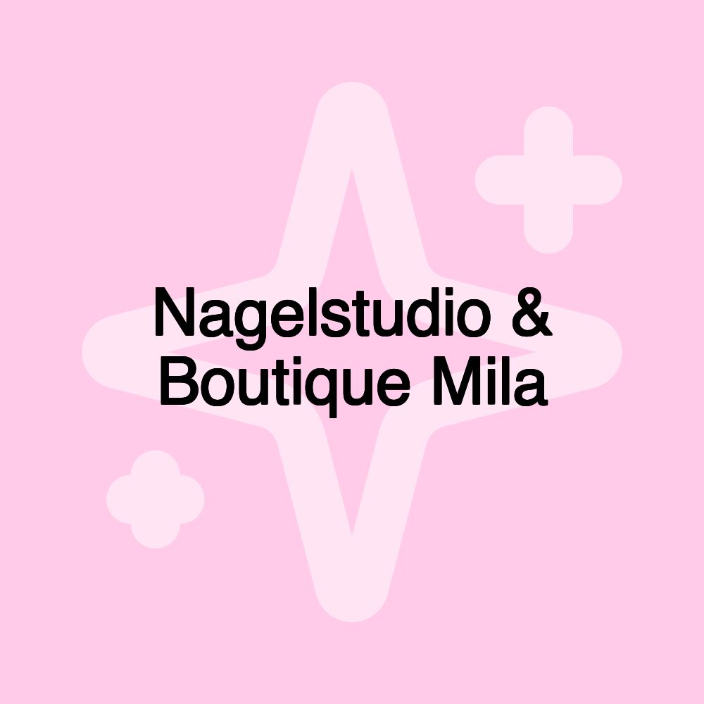 Nagelstudio & Boutique Mila