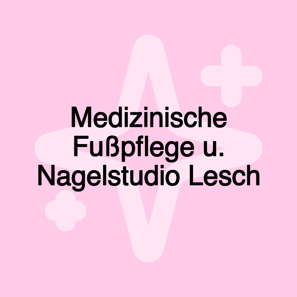 Medizinische Fußpflege u. Nagelstudio Lesch