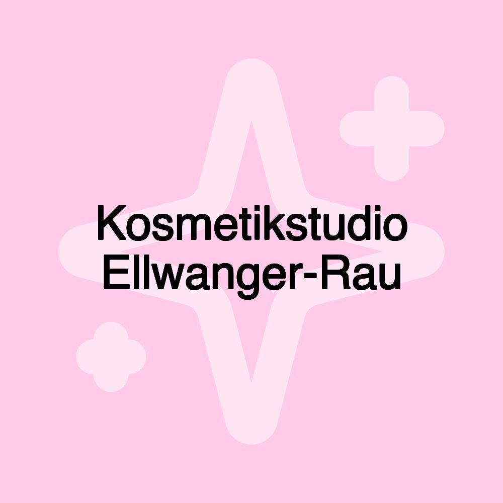 Kosmetikstudio Ellwanger-Rau