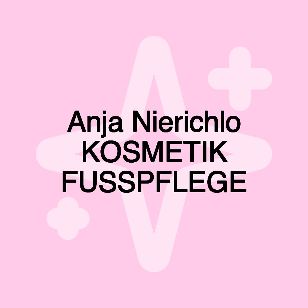 Anja Nierichlo KOSMETIK FUSSPFLEGE