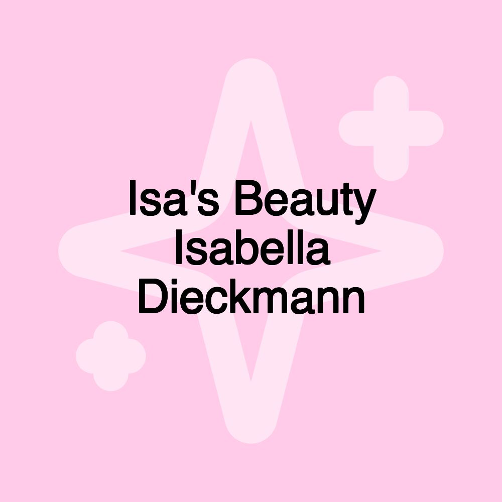 Isa's Beauty Isabella Dieckmann