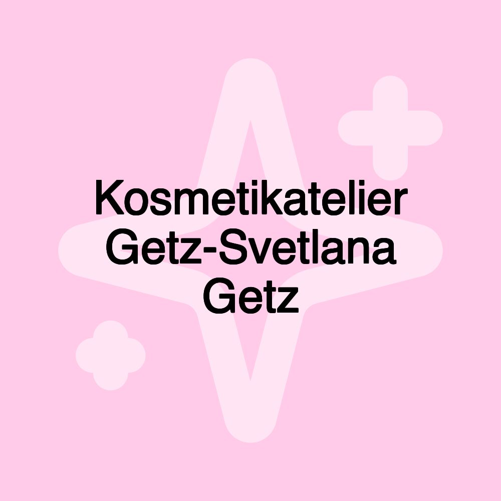 Kosmetikatelier Getz-Svetlana Getz