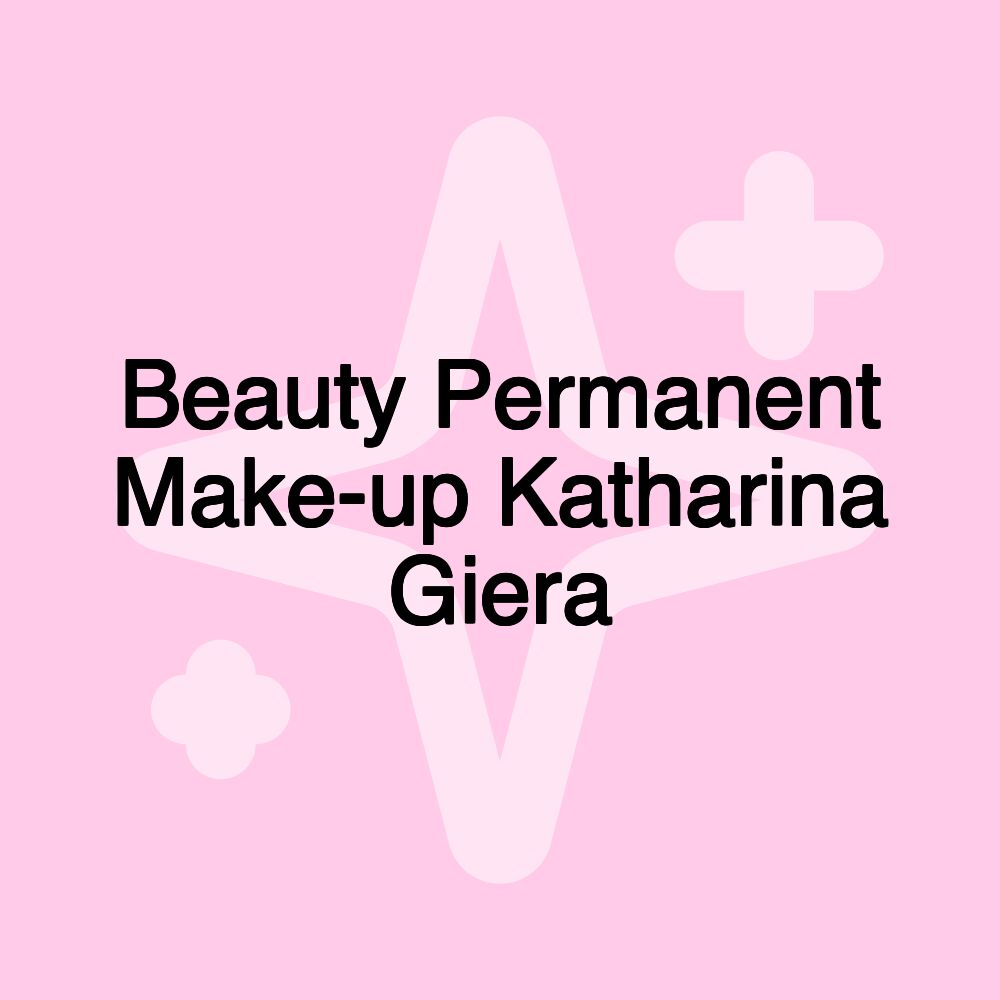 Beauty Permanent Make-up Katharina Giera