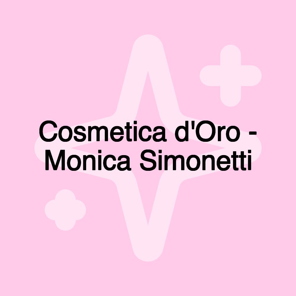 Cosmetica d'Oro - Monica Simonetti