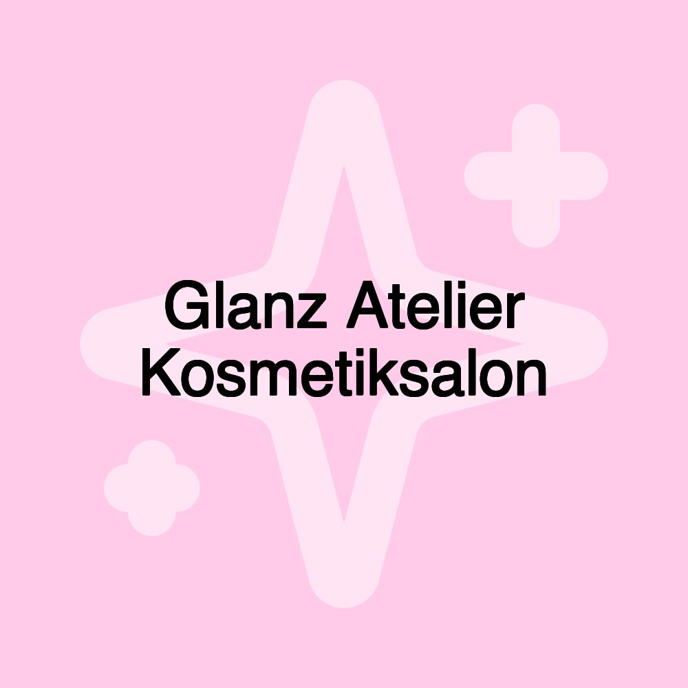 Glanz Atelier Kosmetiksalon