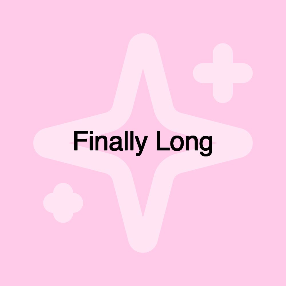 Finally Long