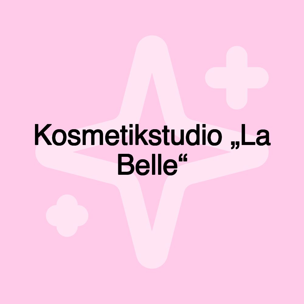 Kosmetikstudio „La Belle“