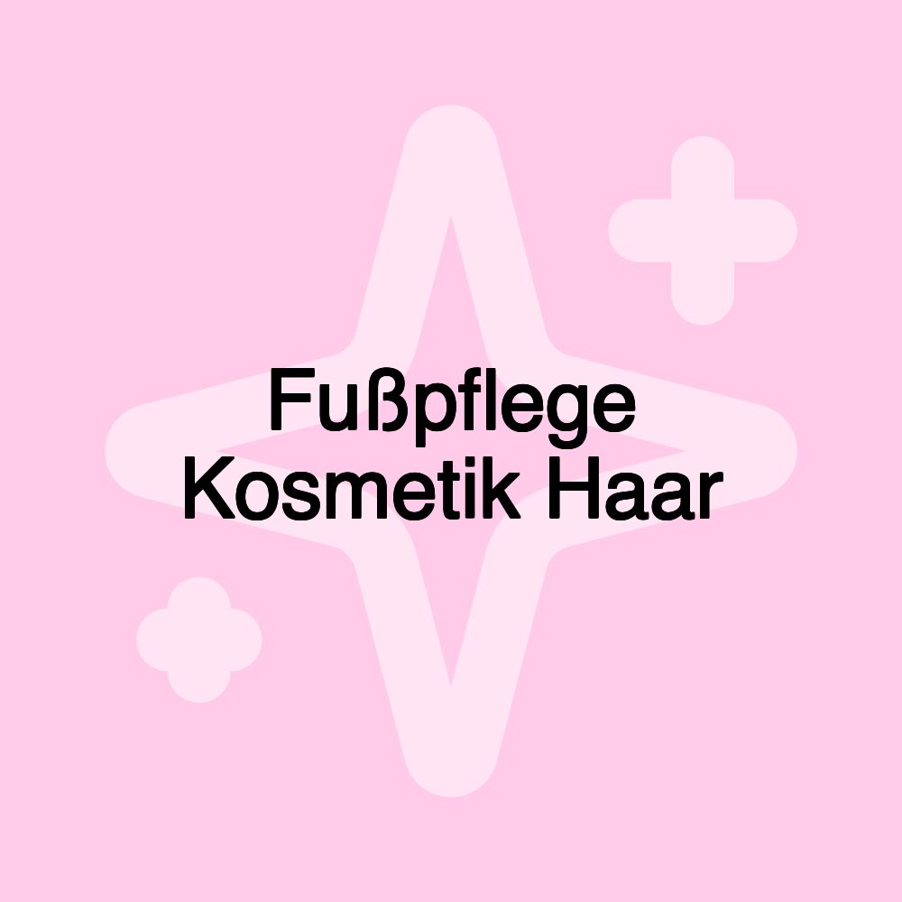 Fußpflege Kosmetik Haar