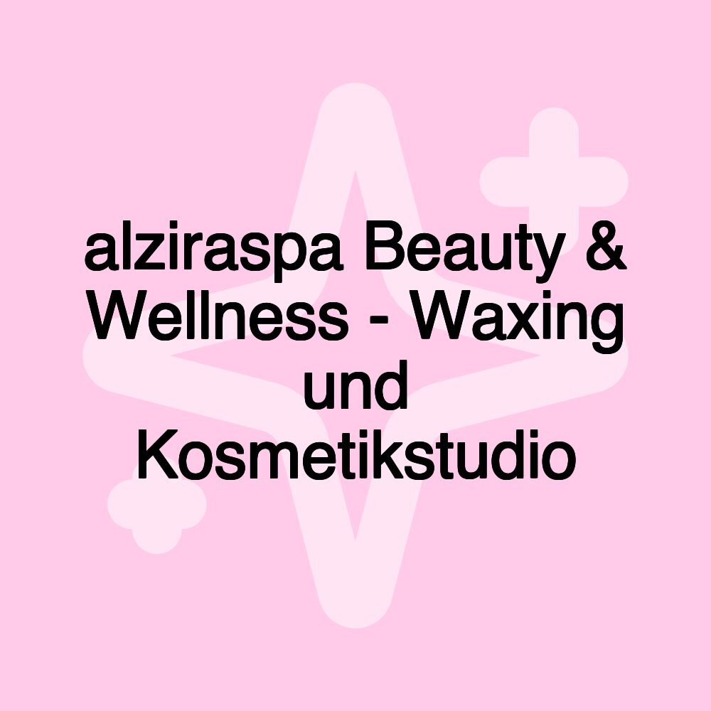 alziraspa Beauty & Wellness - Waxing und Kosmetikstudio