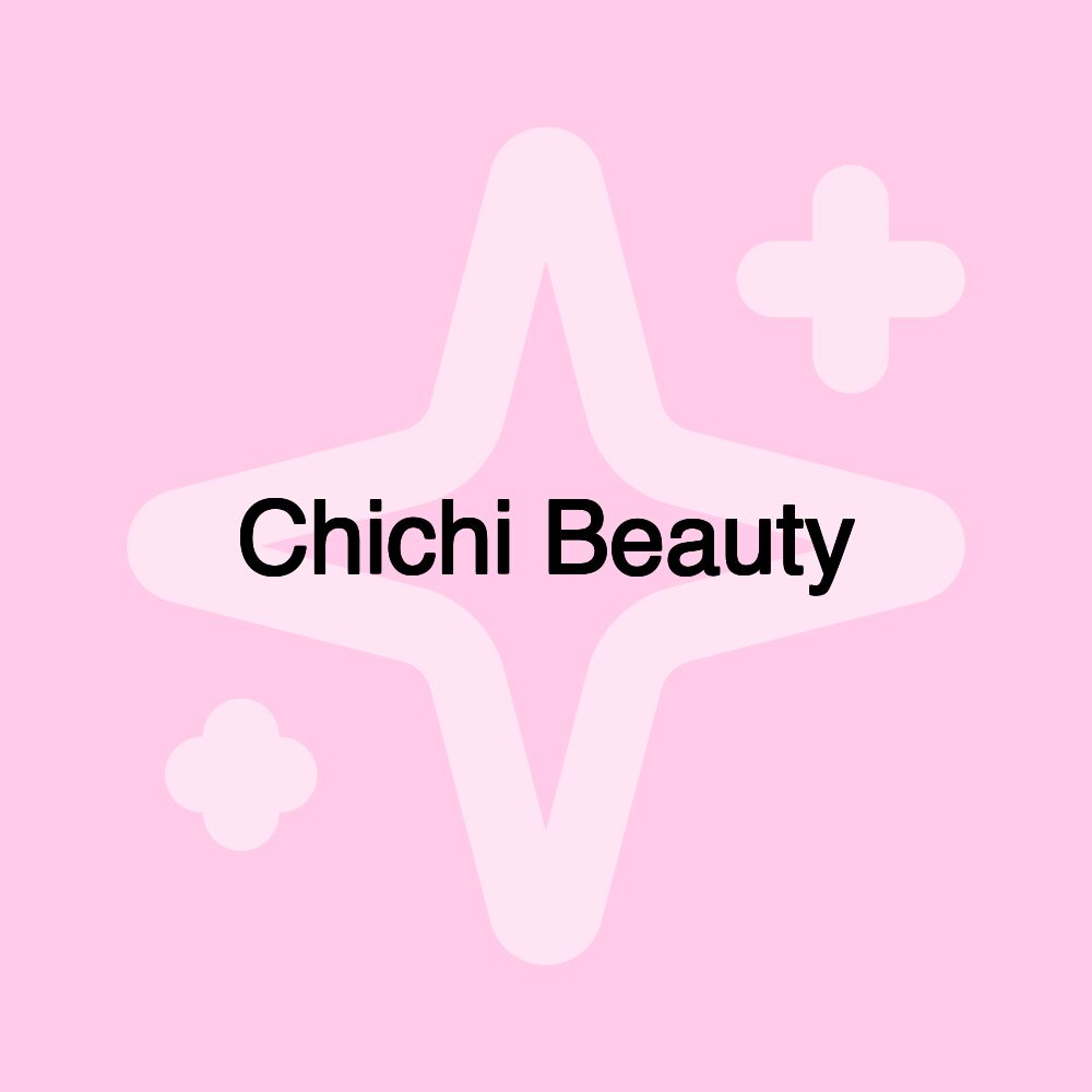 Chichi Beauty