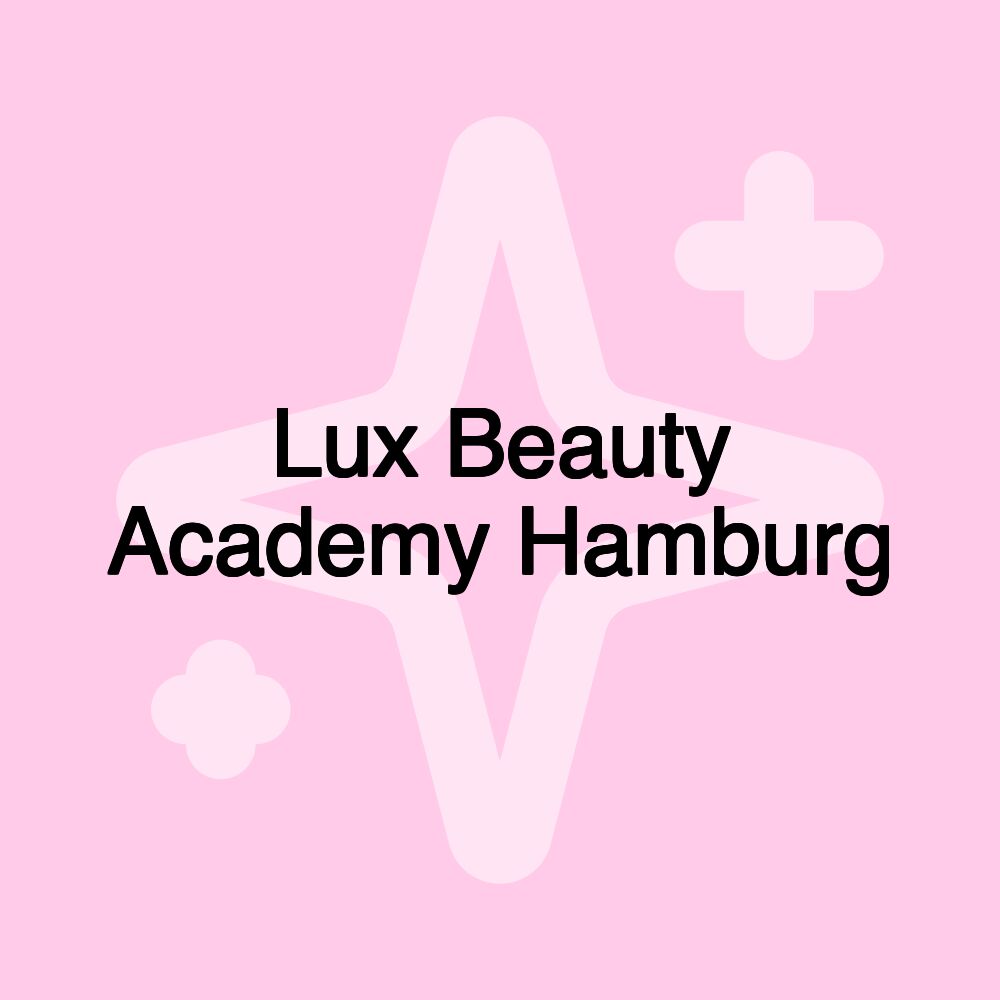 Lux Beauty Academy Hamburg