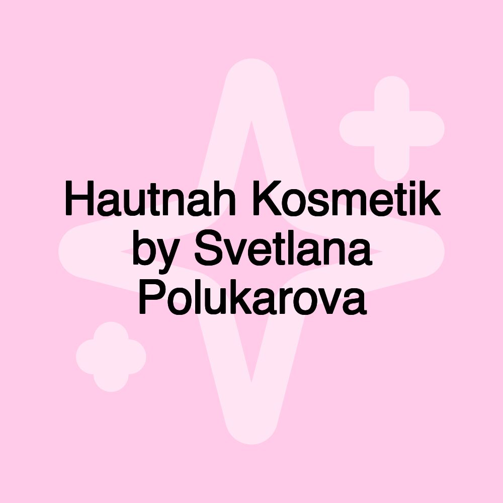 Hautnah Kosmetik by Svetlana Polukarova