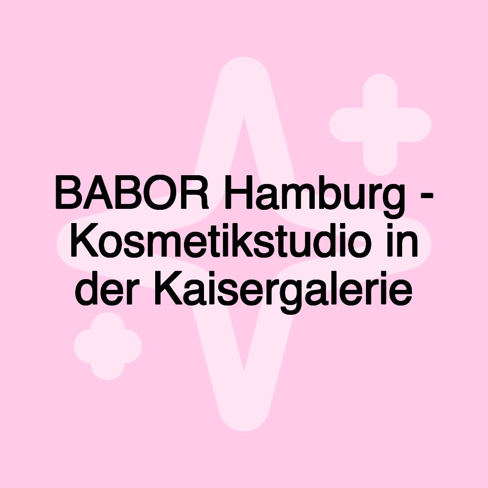 BABOR Hamburg - Kosmetikstudio in der Kaisergalerie