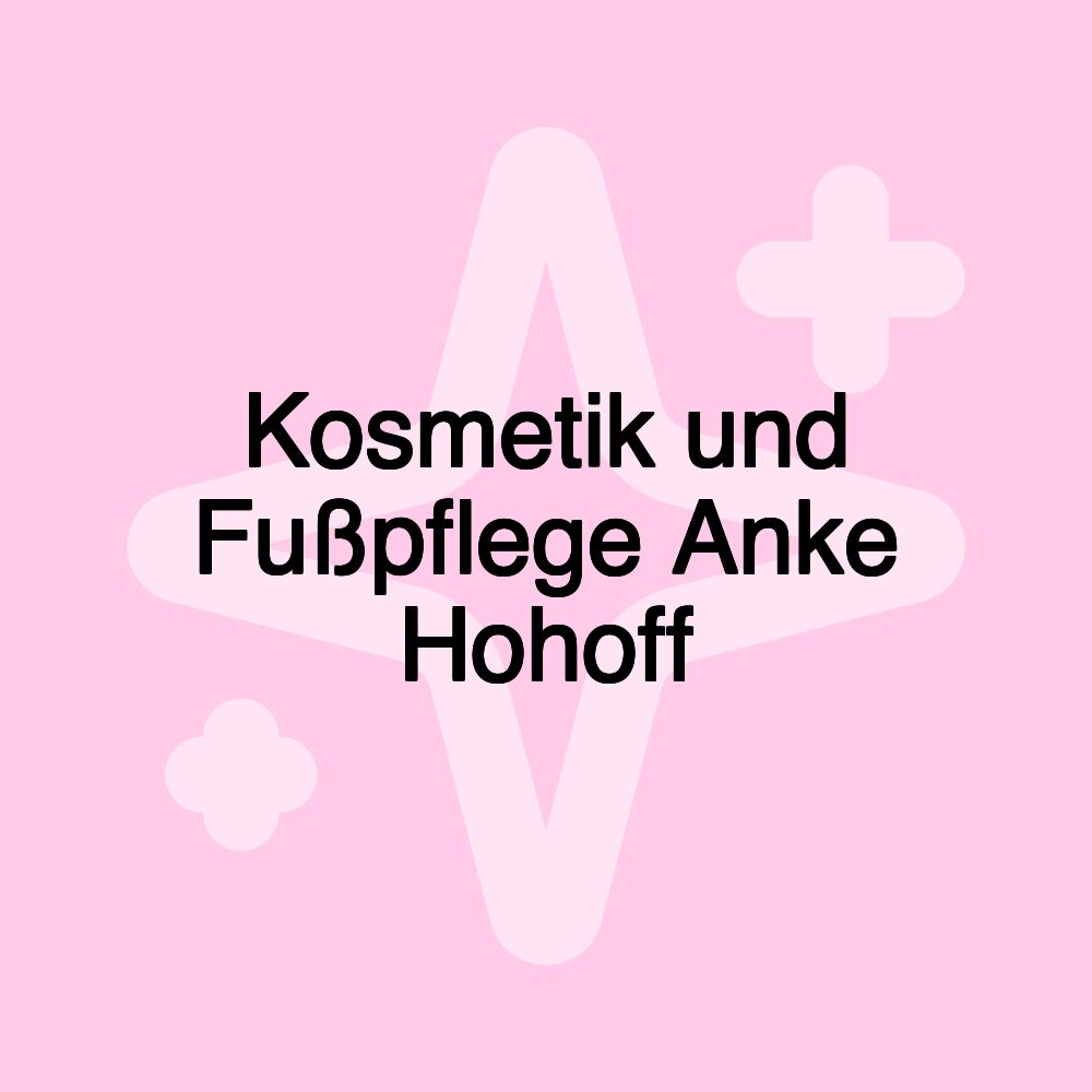 Kosmetik und Fußpflege Anke Hohoff