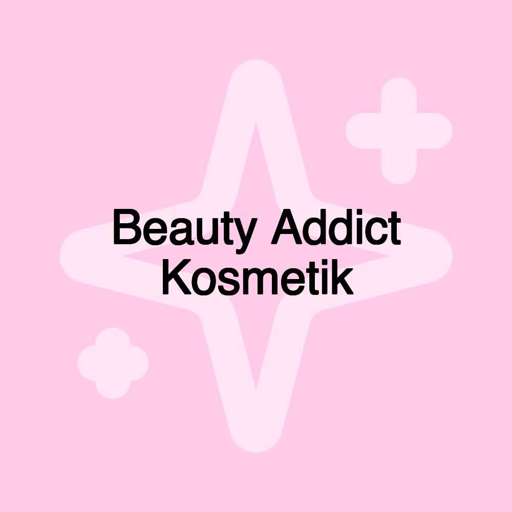 Beauty Addict Kosmetik