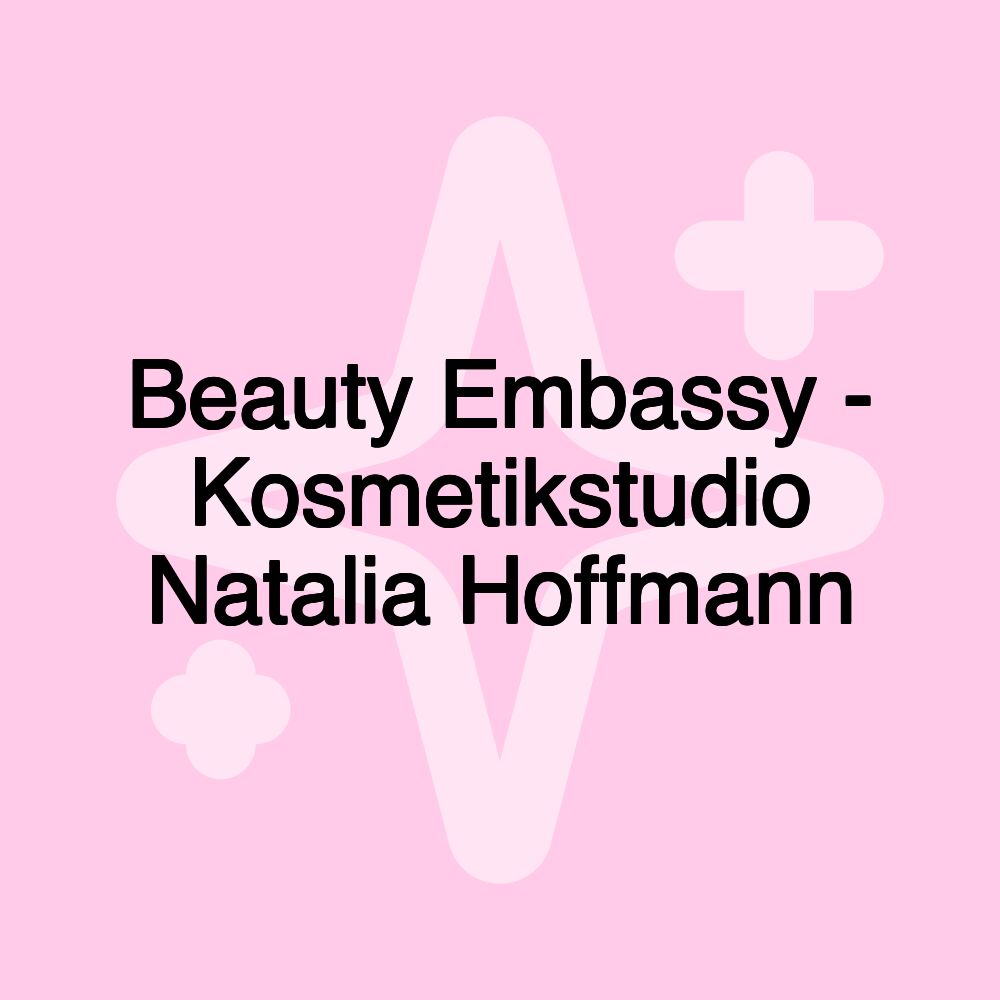 Beauty Embassy - Kosmetikstudio Natalia Hoffmann