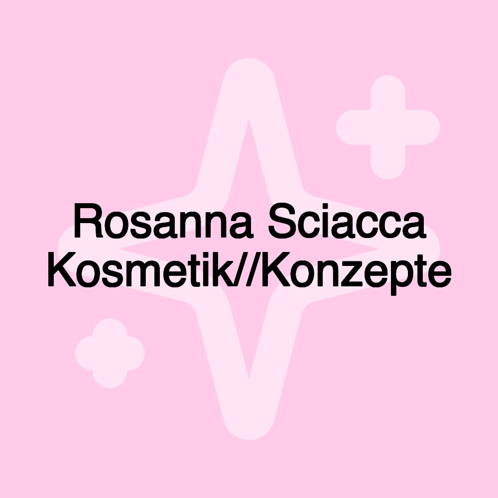 Rosanna Sciacca Kosmetik//Konzepte