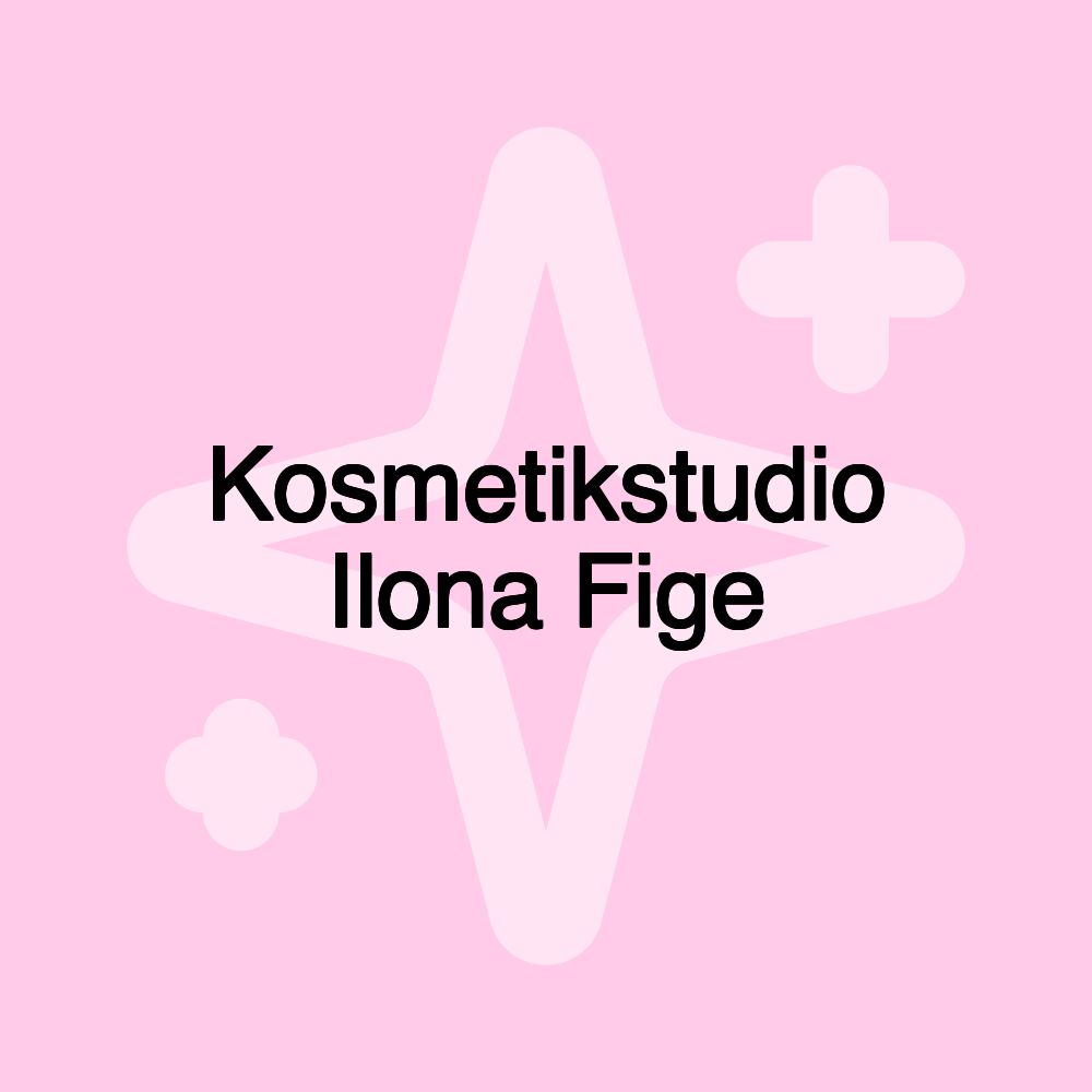 Kosmetikstudio Ilona Fige