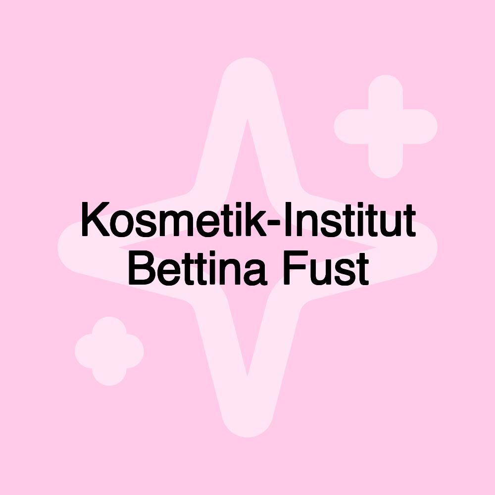 Kosmetik-Institut Bettina Fust