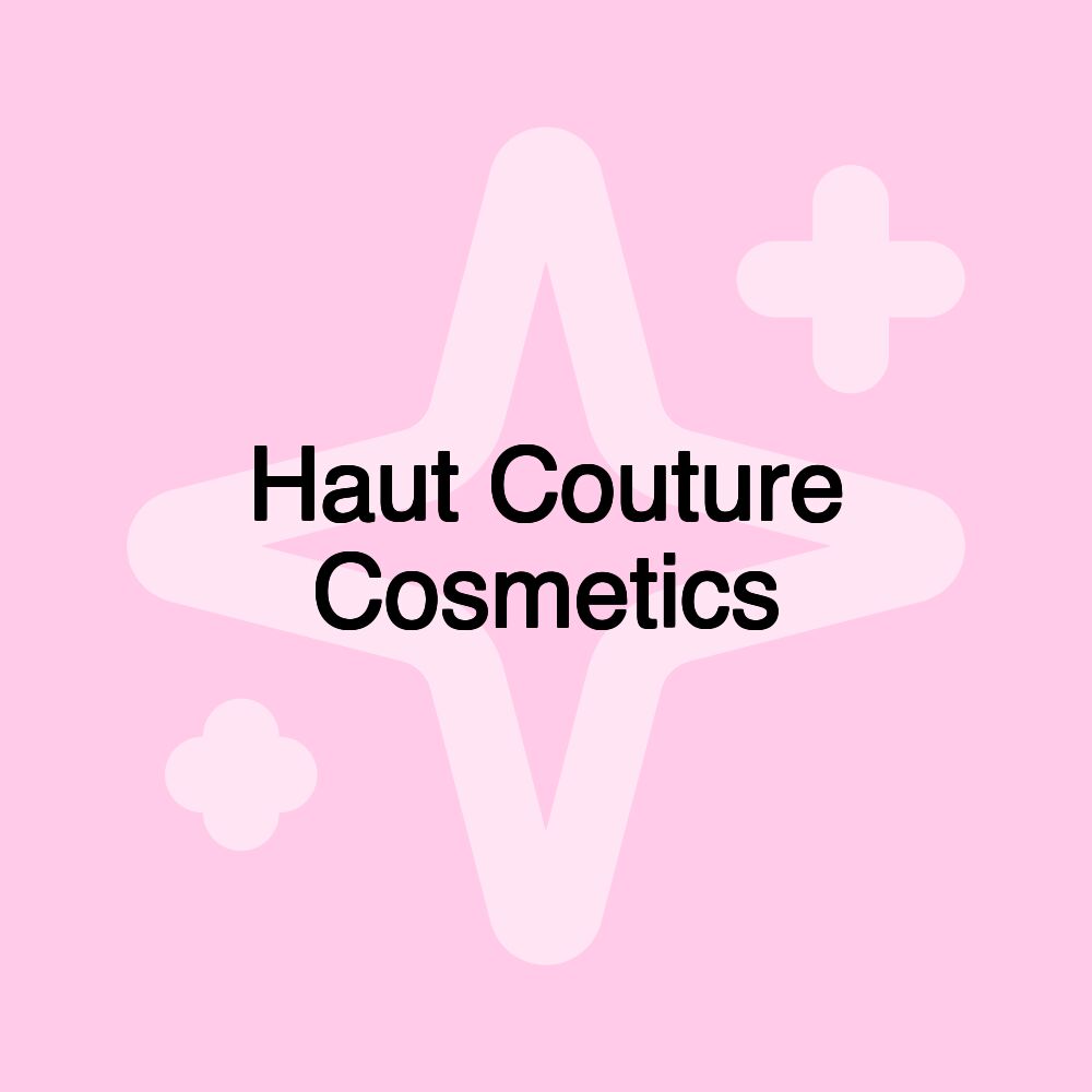 Haut Couture Cosmetics