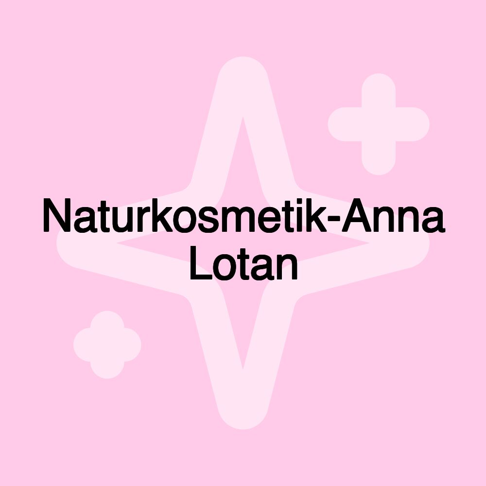 Naturkosmetik-Anna Lotan