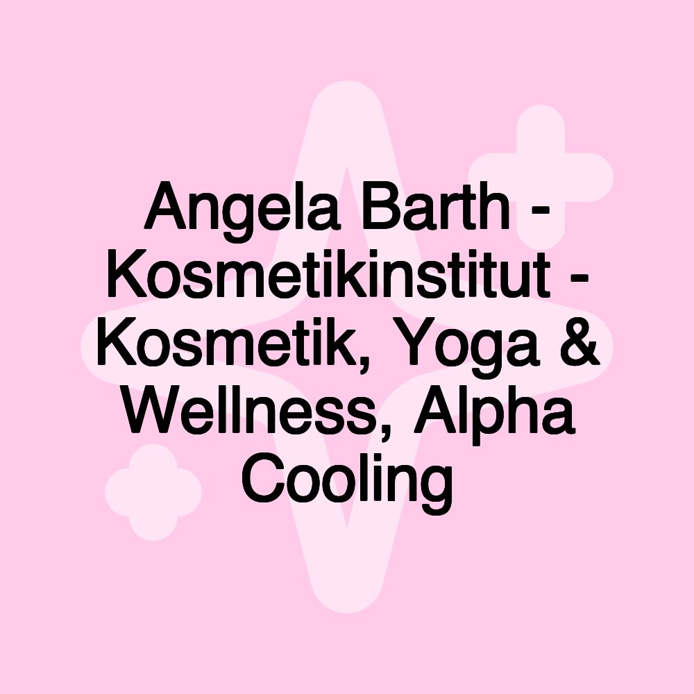 Angela Barth - Kosmetikinstitut - Kosmetik, Yoga & Wellness, Alpha Cooling