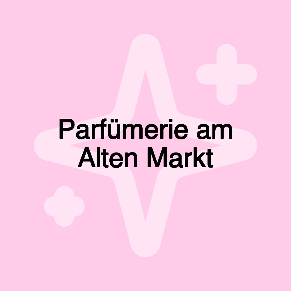 Parfümerie am Alten Markt