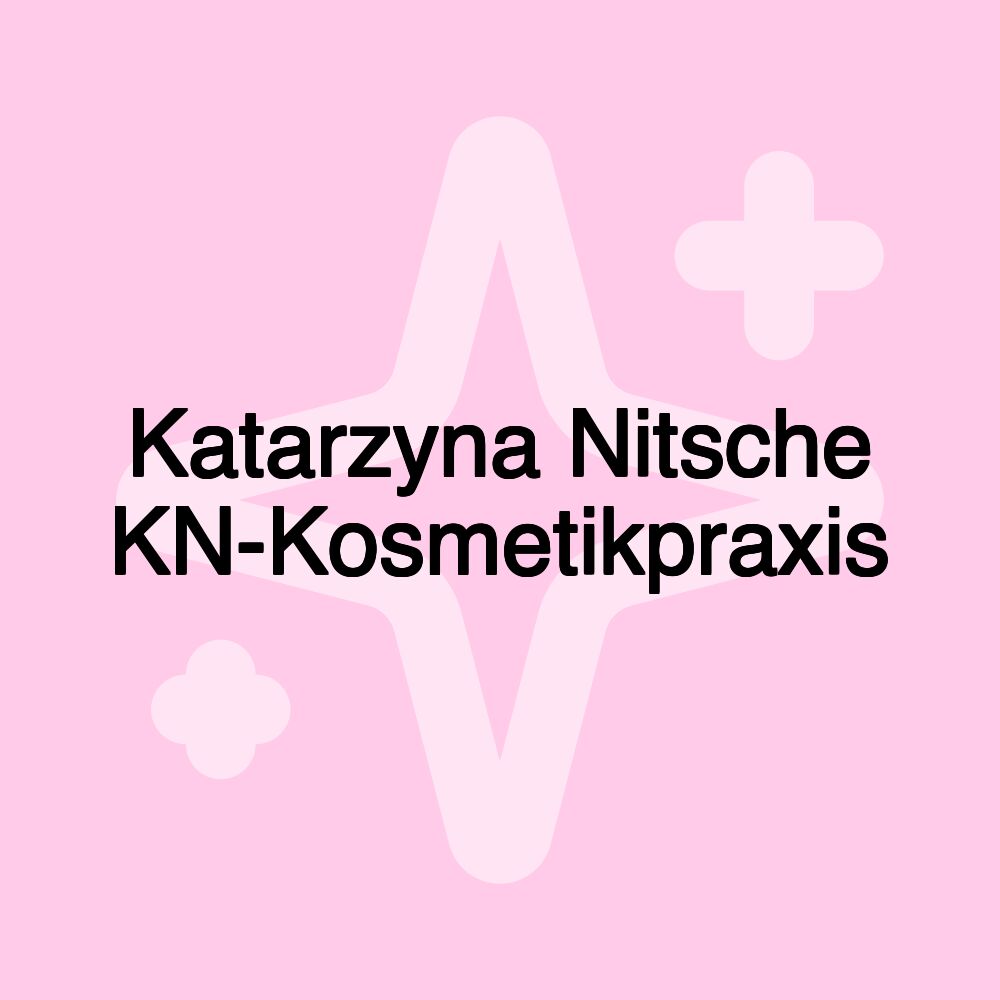 Katarzyna Nitsche KN-Kosmetikpraxis