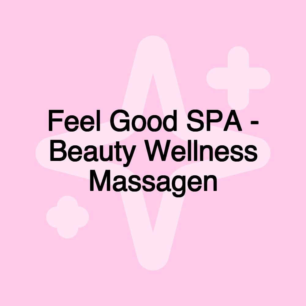 Feel Good SPA - Beauty Wellness Massagen