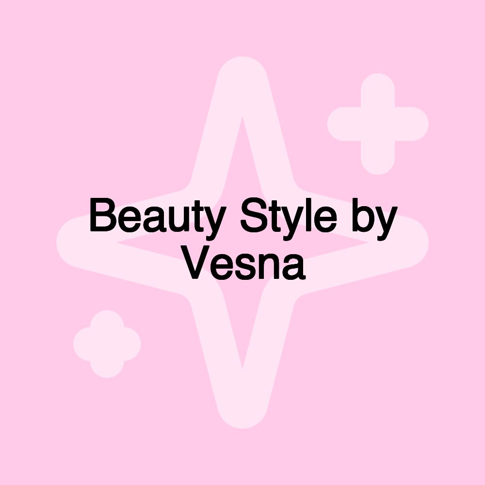 Beauty Style by Vesna